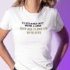 It Started Out With A Kiss How Did It End Up With Piss Classic Shirt