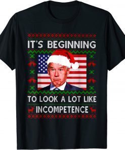 It's Beginning To Look A Lot Like Incompetence Ugly Sweater Unisex T-Shirt