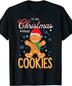It's Not Christmas Without Cookies T-Shirt