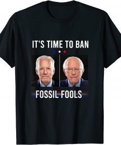 It's Time To Ban Fossil Fools Anti Biden Political Limited Shirt