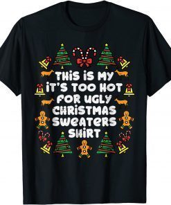 Its Too Hot For Ugly Christmas Sweaters Xmas PJs Classic Shirt