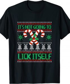 It's not Going To Lick Itself UGLY Christmas Pajama Classic Shirt