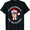 I've Got Some Bells For You To Jingle Christmas Pajama Pjs Unisex Shirt