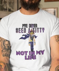 I’ve Never Seen A Titty Not In My Life Yugi Mutou Unisex Shirt