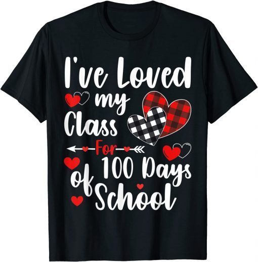 I've loved My Class For 100 Days Of School 100th day Teacher Limited Shirt