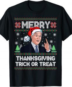 Joe Biden Merry Thanksgiving Trick Or Treat Ugly X-mas T-Shirt