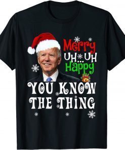 Joe Biden Merry Uh Uh Happy You Know The Thing X-mas Limited Shirt