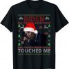 Joe Biden Touched Me Biden 2022 Christmas Ugly X-mas Unisex Shirt