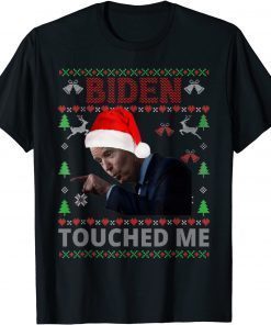 Joe Biden Touched Me Biden 2022 Christmas Ugly X-mas Unisex Shirt