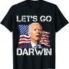 Joe Biden US Flag Lets Go Darwin , Let’s Go Darwin Gift T-Shirt