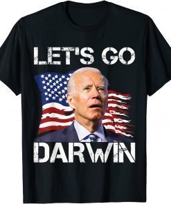 Joe Biden US Flag Lets Go Darwin , Let’s Go Darwin Gift T-Shirt
