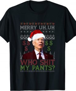 Joe Biden Who Shit My Pants Ugly Christmas Sweater Gift Shirt