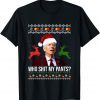Joe Biden Who Shit My Pants Ugly Christmas Unisex Shirt