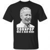Joe Biden corn pop was a bad dude Unisex shirt
