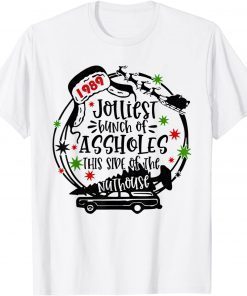 Jolliest Bunch Of Assholes This Side Nuthouse Christmas Xmas Classic Shirt