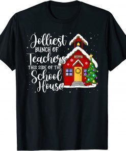 Jolliest Bunch Of Teachers This Side Of The School House Classic Shirt