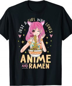 Just A Girl Who Loves Anime And Ramen Unisex Shirt