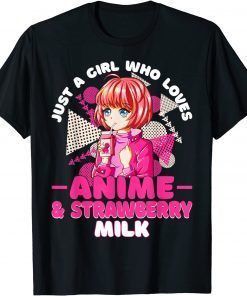 Just A Girl Who Loves Anime And Strawberry Milk Otaku Anime Limited Shirt