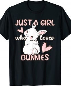 Just A Girl Who Loves Bunnies Cute Rabbit Bunny Lover T-Shirt