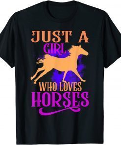 Just A Girl Who Loves Horses Cute Horse 2022 Shirt
