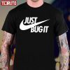 Just Bug It For Qa Professionals T-Shirt