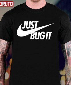Just Bug It For Qa Professionals T-Shirt