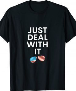 Just Deal With It T-Shirt