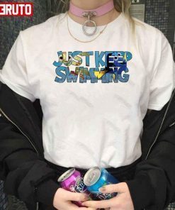 Just Keep Swimming Unisex Shirt