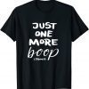 Just One More Boop I Promise Unisex Shirt