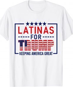 Latinas For Trump Hispanic Conservative Pro Trump 2020 Gift Shirt