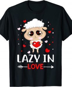 Lazy In Love Valentine's Day Love Hearts Classic Shirt