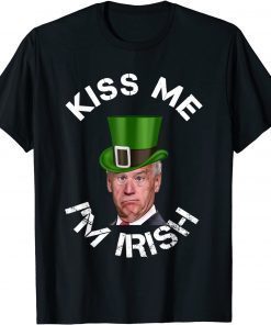 Leprechaun Joe Biden Kiss Me I'm Pretending To Be Irish Unisex Shirt