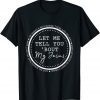 Let Me Tell You About My Jesus Christian Gift Shirt