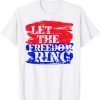 Let The Freedom Ring Patriotic Unisex Shirt