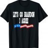 Lets Go Brandon I Agree Joe Biden Quote Gift T-Shirt