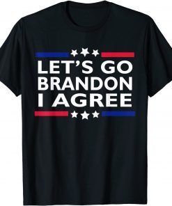 Lets Go Brandon I Agree ,Lets Go Brandon Unisex Shirt