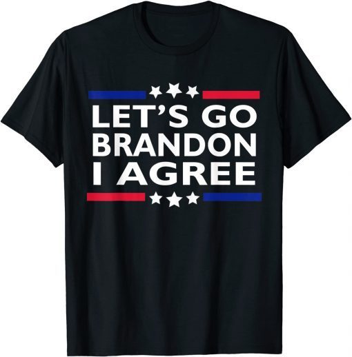 Lets Go Brandon I Agree ,Lets Go Brandon Unisex Shirt