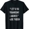 Let's Go Brandon I Agree 2022 Shirt