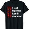Let's Go Brandon It Isn't Japanese Just Tilt Your Head Classic Shirt