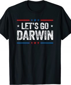 Lets Go Darwin Let's Go Charles Darwin quote 2022 Shirt