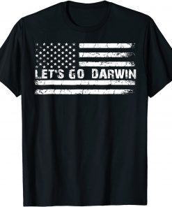 Lets Go Darwin Sarcastic Let’s Go Darwin US Flag Gift Shirt