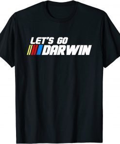 Lets Go Darwin Gift Shirt