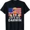 Lets Go Darwin Trump T-Shirt