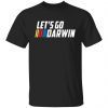 Let’s go darwin Classic shirt