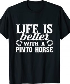 Life Is Better With A Pinto Horse Riding Lover Unisex Shirt