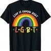 Love Is Human Right LGBT Pride Valentine's Day LGBT Unisex Shirt