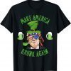 Make America Drunk Again Trump St Patricks Paddys Day Unisex Shirt