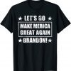 Make Merica Great Again Let's Go Brandon Gift Shirt