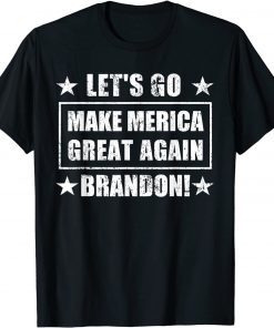 Make Merica Great Again Let's Go Brandon Gift Shirt