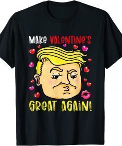 Make Valentine’s Great Again Classic T-Shirt